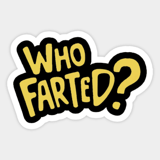 who farted ? Sticker